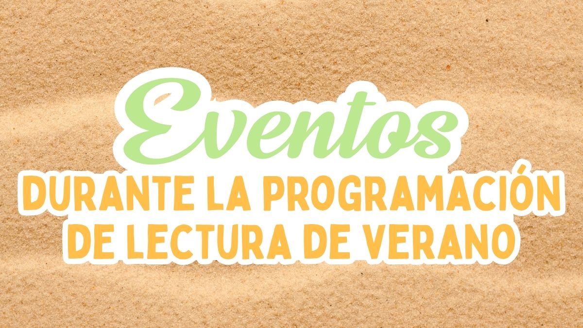 Eventos durante la programacion de lectura de verano