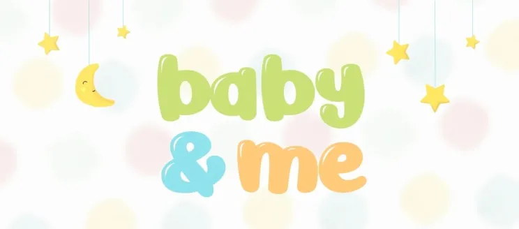 Baby and Me