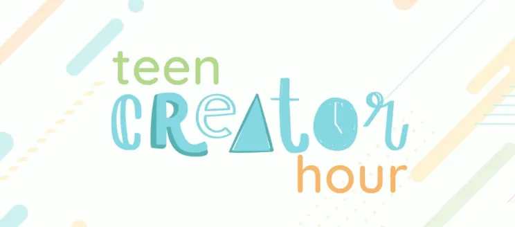 Teen Creator Hour