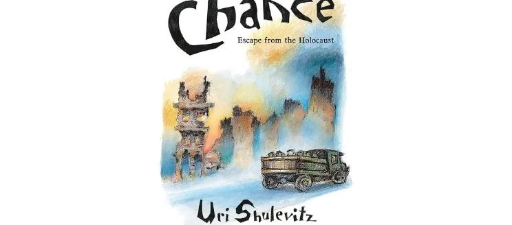 Chance: Escape the Holocaust by  Uri Shulevitz