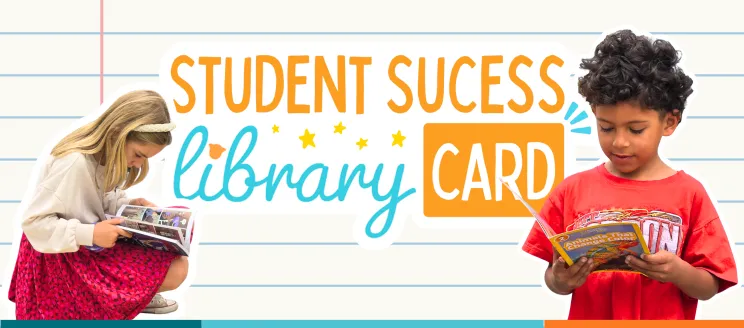 children read books around a graphic that reads Student Success Library Cards