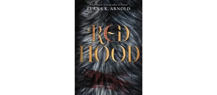 Red Hood by Elana K. Arnold 